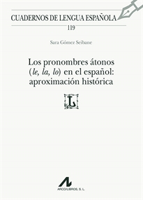 Books Frontpage Los pronombres átonos (le, la, lo) en el español: aproximación histórica