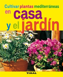 Books Frontpage Cultivar plantas mediterráneas en casa y el jardín