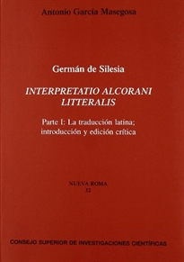 Books Frontpage Interpretatio Alcorani litteratis. Parte I, La traducción latina; introducción y edición crítica
