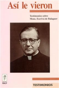 Books Frontpage Así le vieron. Testimonios sobre Mons. Escrivá de Balaguer