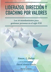 Books Frontpage LIDERAZGO, DIRECCIÃ“N Y COACHING POR VALORES: Los 10 Mandamientos para Gestionar Personas en el S. XXI