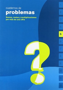 Books Frontpage Cuaderno de problemas 5 Primaria (Sumas, restas y multiplicaciones por mas de una cifra)