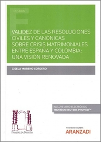 Books Frontpage Validez de las resoluciones civiles y canónicas sobre crisis matrimoniales entre España y Colombia: una visión renovada (Papel + e-book)