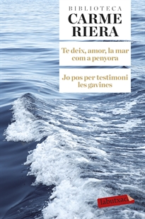 Books Frontpage Te deix, amor, la mar com a penyora. Jo pos per testimoni les gavines