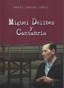 Books Frontpage Miguel Delibes Y Cantabria