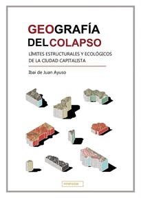 Books Frontpage Geografía del colapso. Límites estructurales y ecológicos de la ciudad capitalista