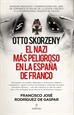 Front pageOtto Skorzeny, el nazi más peligroso en la España de Franco
