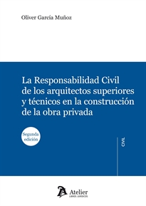 Books Frontpage Responsabilidad civil de los arquitectos superiores y técnicos en la construcción de la obra privada.