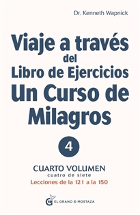 Books Frontpage Viaje a través del Libro de Ejercicios Un Curso De Milagros, Vol 4