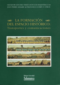 Books Frontpage La formación del espacio histórico: transportes y comunicaciones (Duodécimas Jornadas de Estudios Históricos, Salamanca, marzo de 2000)