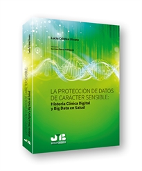 Books Frontpage La protección de datos de carácter sensible: Historia Clinica Digital y Big Data en Salud