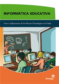 Books Frontpage Informática educativa: usos y aplicaciones de las nuevas tecnologías en el aula