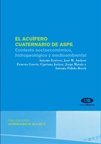 Books Frontpage El acuífero cuaternario de Aspe. Contexto socioeconómico, hidrogeológico y medioambiental