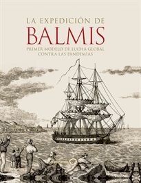 Books Frontpage La expedición de Balmis: primer modelo de lucha global contra las pandemias