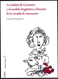 Books Frontpage La Galatea de Cervantes y el modelo lingüístico y literario de la Arcadia de Sannazaro