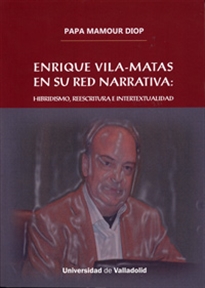 Books Frontpage Enrique Vila-Matas En Su Red Narrativa: Hibridismo, Reescritura E Intertextualidad