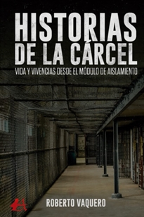 Books Frontpage Historias de la cárcel Vida y vivencias desde el módulo de aislamiento