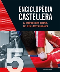 Books Frontpage Enciclopèdia castellera. La projecció dels castells. Les altres torres humanes
