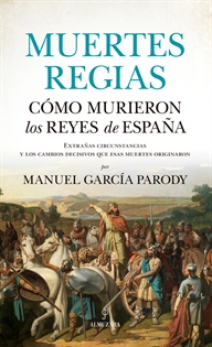 Books Frontpage Muertes regias. Cómo murieron los reyes de España