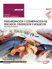 Books Frontpage Manual. Preelaboración y conservación de pescados, crustáceos y moluscos (UF0064). Certificados de profesionalidad. Cocina (HOTR0408)