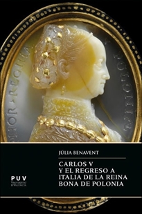 Books Frontpage Carlos V y el regreso a Italia de la reina Bona de Polonia