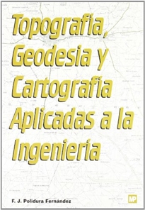 Books Frontpage Topografía, geodesia y cartografía aplicadas a la ingeniería
