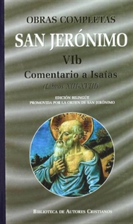 Books Frontpage Obras completas de San Jerónimo. VIb: Comentario a Isaías (Libros XII-XVIII). Pequeño resumen de unos pocos capítulos de Isaías