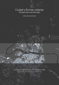 Books Frontpage Ciudad y formas urbanas. Perspectivas transversales. Libro de resúmenes