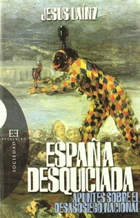 Books Frontpage España desquiciada: apuntes sobre el desasosiego nacional