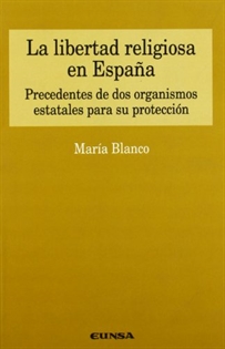 Books Frontpage La libertad religiosa en España. Precedente de dos organismos estatales para su protección