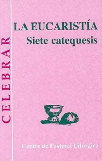 Books Frontpage La Eucaristía. Siete Catequesis