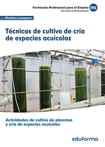Books Frontpage Técnicas de cultivo de cría de especies acuícolas. Certificado de profesionalidad. Actividades de cultivo de plancton y cría de especies acuícolas.