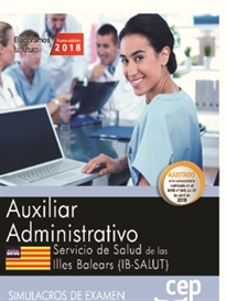 Books Frontpage Auxiliar administrativo. Servicio de Salud de las Illes Balears (IB-SALUT). Simulacros de examen