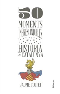 Books Frontpage 50 moments imprescindibles de la història de Catalunya