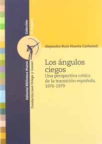 Books Frontpage Los ángulos ciegos: una perspectiva crítica de la transición española, 1976-1979