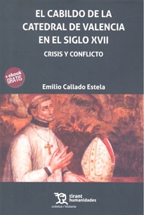 Books Frontpage El Cabildo de la Catedral de Valencia en el Siglo XVII. Crisis y Conflicto