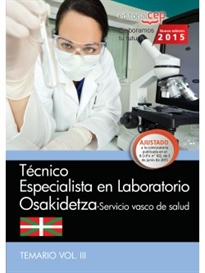 Books Frontpage Técnico especialista en Laboratorio. Servicio vasco de salud-Osakidetza. Temario Vol.III