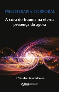 Books Frontpage Psicoterapia Corporal. A cura do trauma na eterna presença do agora