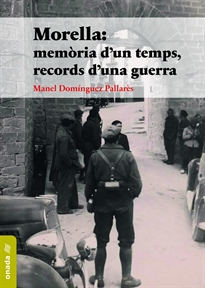 Books Frontpage Morella: memòria d&#x02019;un temps, records d&#x02019;una guerra