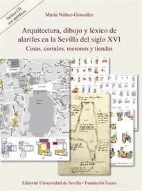 Books Frontpage Arquitectura, dibujo y léxico de alarifes en la Sevilla del siglo XVI