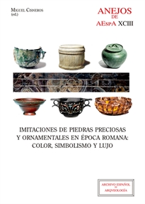 Books Frontpage Imitaciones de piedras preciosas y ornamentales en época romana: color, simbolismo y lujo
