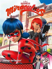 Books Frontpage ¡Dibuja tus sueños! (Miraculous [Prodigiosa Ladybug]. Cómic)