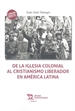 Front pageDe la iglesia colonial al cristianismo liberador en américa latina