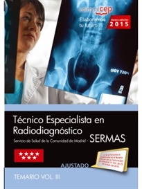 Books Frontpage Técnico Especialista en Radiodiagnóstico. Servicio de Salud de la Comunidad de Madrid (SERMAS). Temario Vol. III.