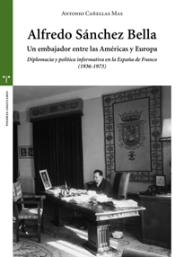 Books Frontpage Alfredo Sánchez Bella, un embajador entre las Américas y Europa