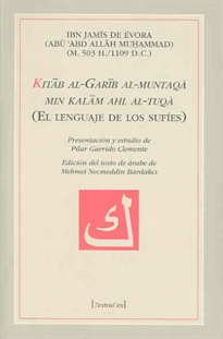 Books Frontpage Kitab al-Garib al-muntaqà min kalam abl al-tuqà (El lenguaje de los sufíes)