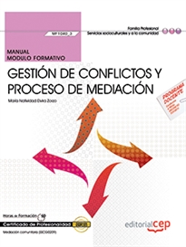 Books Frontpage Manual. Gestión de conflictos y proceso de mediación (MF1040_3). Certificados de profesionalidad. Mediación comunitaria (SSCG0209)