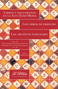 Books Frontpage Libros y documentos en la Alta Edad Media. Los libros de Derecho. Los archivos familiares