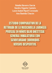 Books Frontpage Estudio Comparativo De La Retiradas De La Mascarilla Larignea Proseal En Niños Bajo Anestesia General Inhalatoria Con Sevofluorano: Dormidos Versus Despiertos