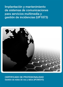 Books Frontpage Implantación y mantenimiento de sistemas de comunicaciones para servicios multimedia y gestión de incidencias (UF1873)